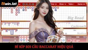 Bí Kíp Soi Cầu Baccarat Hiệu Quả Ít Người Chia Sẻ