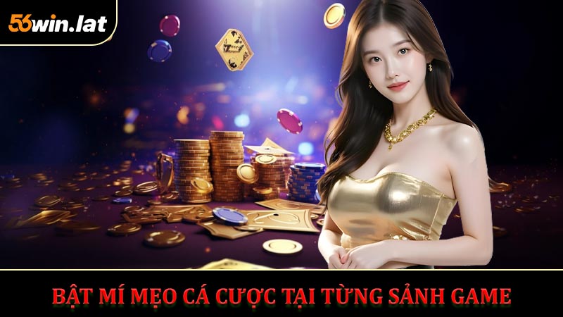 Mẹo cá cược Tại Từng Sảnh Game