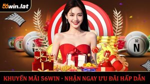 Khuyến Mãi 56WIN - Nhận Ngay Ưu Đãi Nạp Tiền Lần Đầu