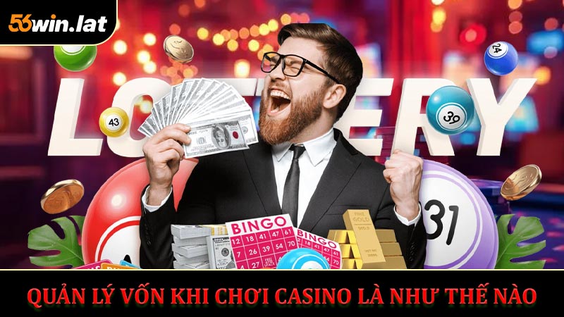 Quản lý vốn khi chơi casino là như thế nào
