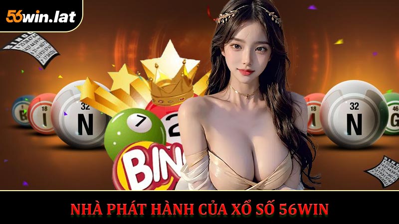Thông Tin Chi Tiết Về Nhà Phát Hành Của Xổ Số 56WIN